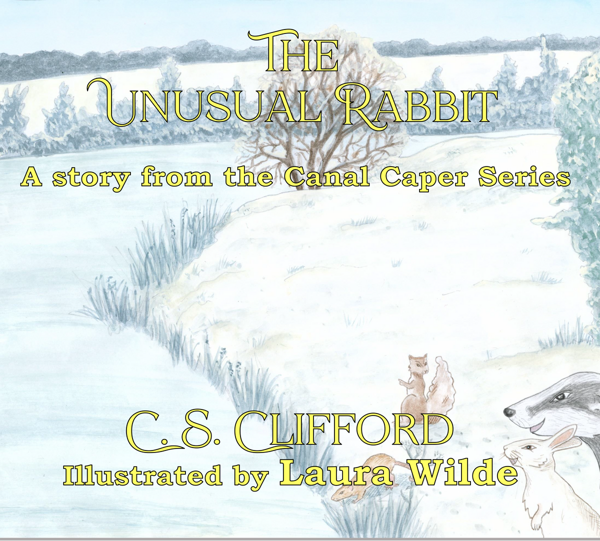Unousaya Rabbit Canal Capers: The Unusual Rabbit – C.S.Clifford